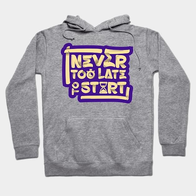 Never too late to start Hoodie by Inkonic lines